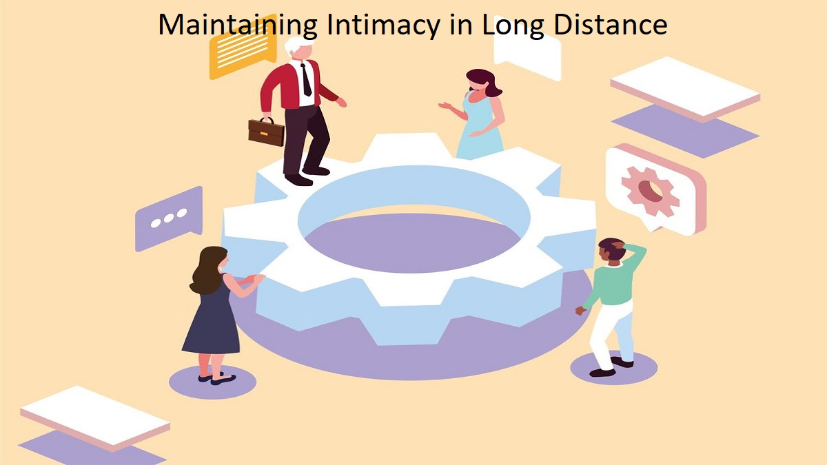 Maintaining Intimacy in Long Distance